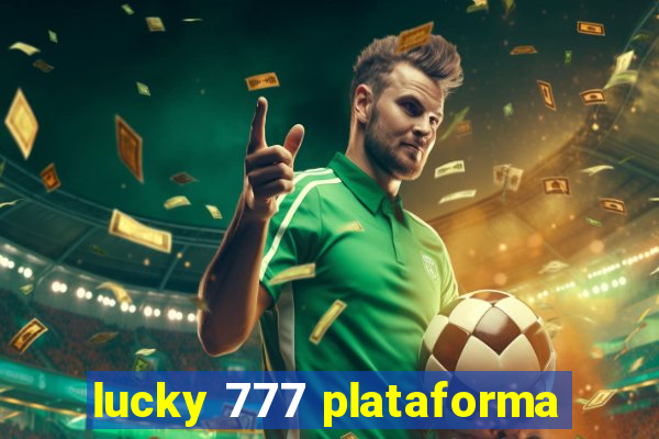 lucky 777 plataforma